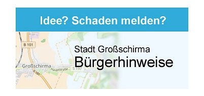 Bürgerhinweise&nbsp;&copy;&nbsp;Stadt Großschirma